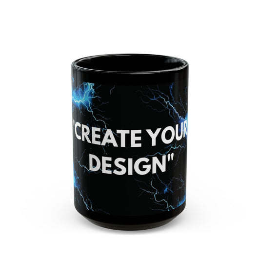 Black Mug – Custom "Create Your Design" Coffee Cup (11oz/15oz)
