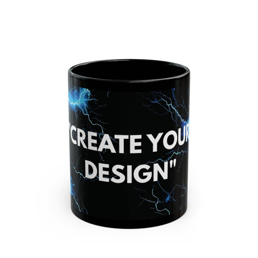 Black Mug – Custom "Create Your Design" Coffee Cup (11oz/15oz)